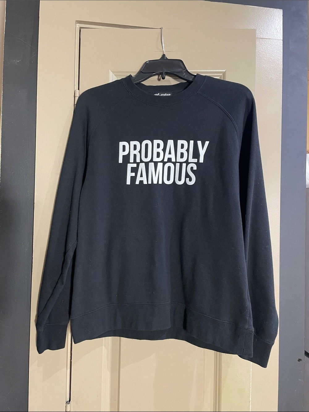 Sub_Urban Riot Black Crewneck with White "PROBABLY FAMOUS" Chest Graphic